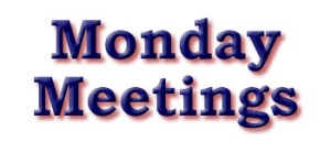 Monday-Meetings